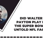 Did Walter Payton Play In The Super Bowl?