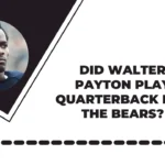 Did Walter Payton Play Quarterback?