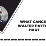 What Cancer Walter Payton had